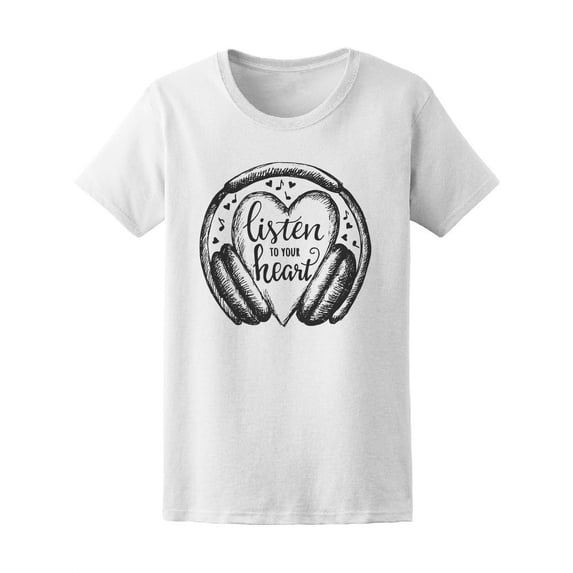 Listen To Your Heart Headphones T-Shirt Women -Image by Shutterstock, Female x-Large