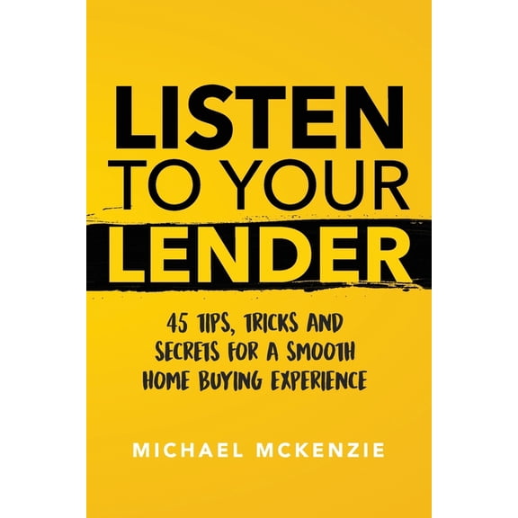 Listen To Your Lender Paperback 1797808524 9781797808529 Michael McKenzie, Nicholaus Carpenter
