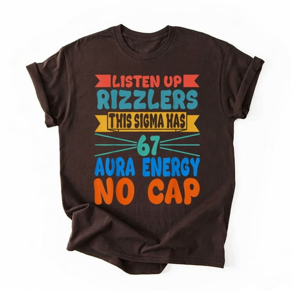 Listen Up Rizzlers This Sigma Has 67 Aura Energy Six Seven T-Shirt, Multicolors, Size S-5XL