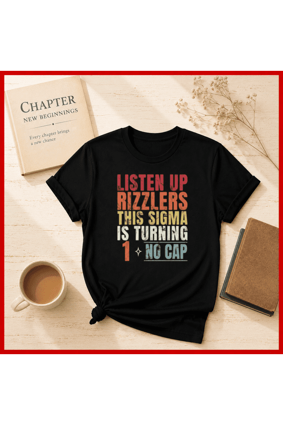 Listen Up Rizzlers This Sigma Is Turning 1 Birthday Rizz Unisex T-Shirt, S-5XL