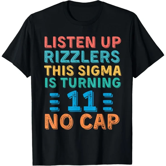 Listen Up Rizzlers This Sigma Is Turning 11 Birthday Unisex T-Shirt