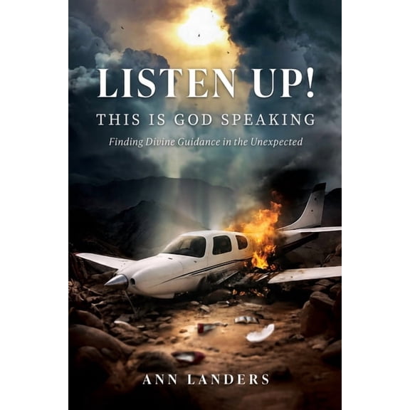 Listen Up! This Is God Speaking: Finding Divine Guidance in the Unexpected, (Paperback)
