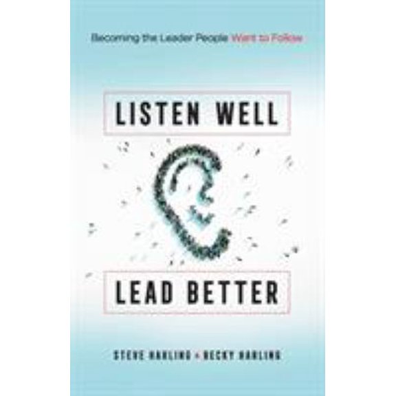 Pre-Owned Listen Well, Lead Better (Paperback) 076423398X 9780764233982