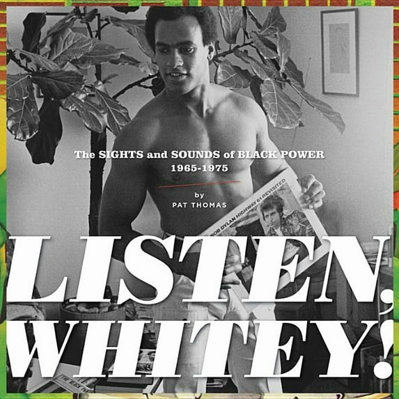 Listen, Whitey!: The Sounds of Black Power 1965-1975 (Hardcover)