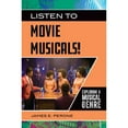 thumbnail image 1 of Pre-Owned Listen to Movie Musicals!: Exploring a Musical Genre (Hardcover) 1440869715 9781440869716, 1 of 1