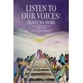 thumbnail image 1 of Listen to Our Voices: SILENT NO MORE: Darby Township, PA 1950s-1970s, (Paperback), 1 of 1