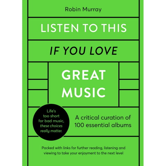 Listen to This If You Love Great Music : 100 essential albums that really matter (Hardcover)