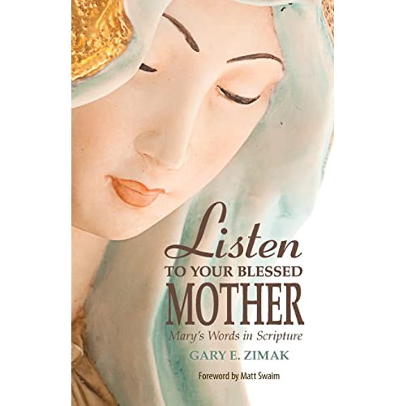 Pre-Owned Listen to Your Blessed Mother: Mary's Words in Scripture (Paperback) 0764823752 9780764823756