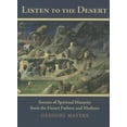 thumbnail image 1 of Listen to the Desert: Secrets of Spiritual Maturity from the Desert Fathers and Mothers, (Paperback), 1 of 1