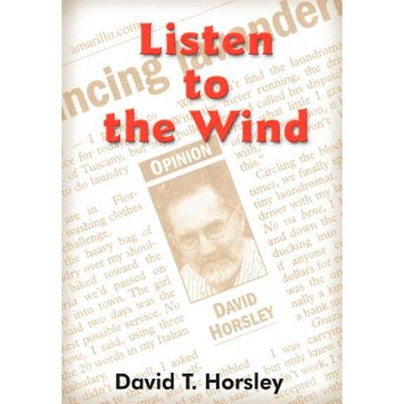 Pre-Owned Listen to the Wind (Hardcover 9781418489502) by David T Horsley