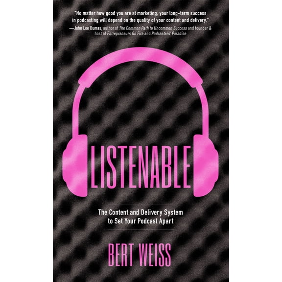 Listenable: The Content and Delivery System to Set Your Podcast Apart, (Paperback)