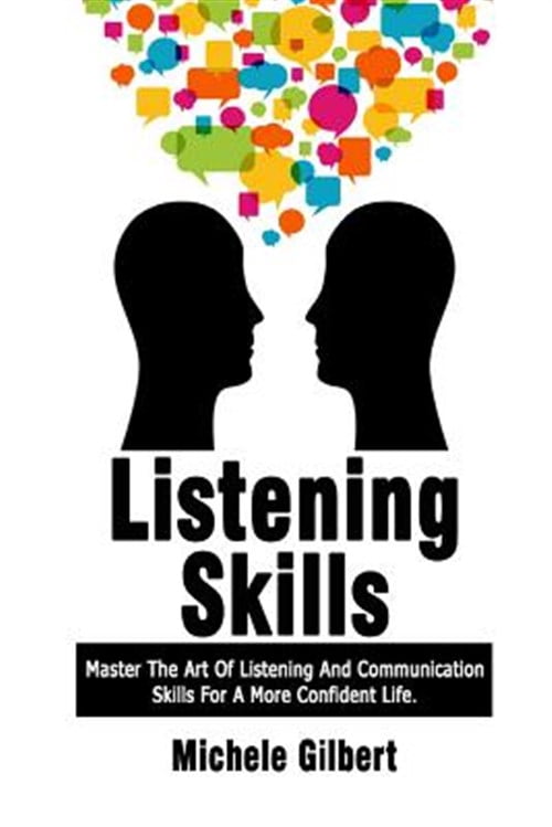 Listening Skills: Master the Art of Listening and Communication Skills ...