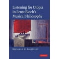 thumbnail image 1 of Listening for Utopia in Ernst Bloch's Musical Philosophy, (Hardcover), 1 of 1