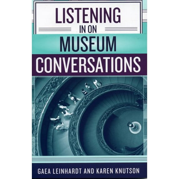 Pre-Owned Listening in on Museum Conversations (Paperback) 0759104425 9780759104426