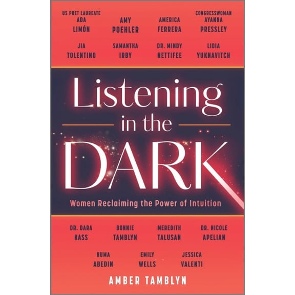 Pre-Owned Listening in the Dark: Women Reclaiming the Power of Intuition (Hardcover) 0778333337 9780778333333