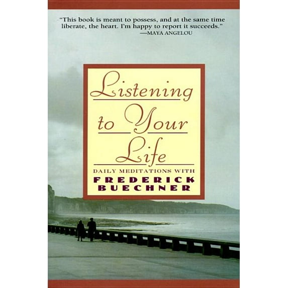Listening to Your Life: Daily Meditations with Frederick Buechner, (Paperback)