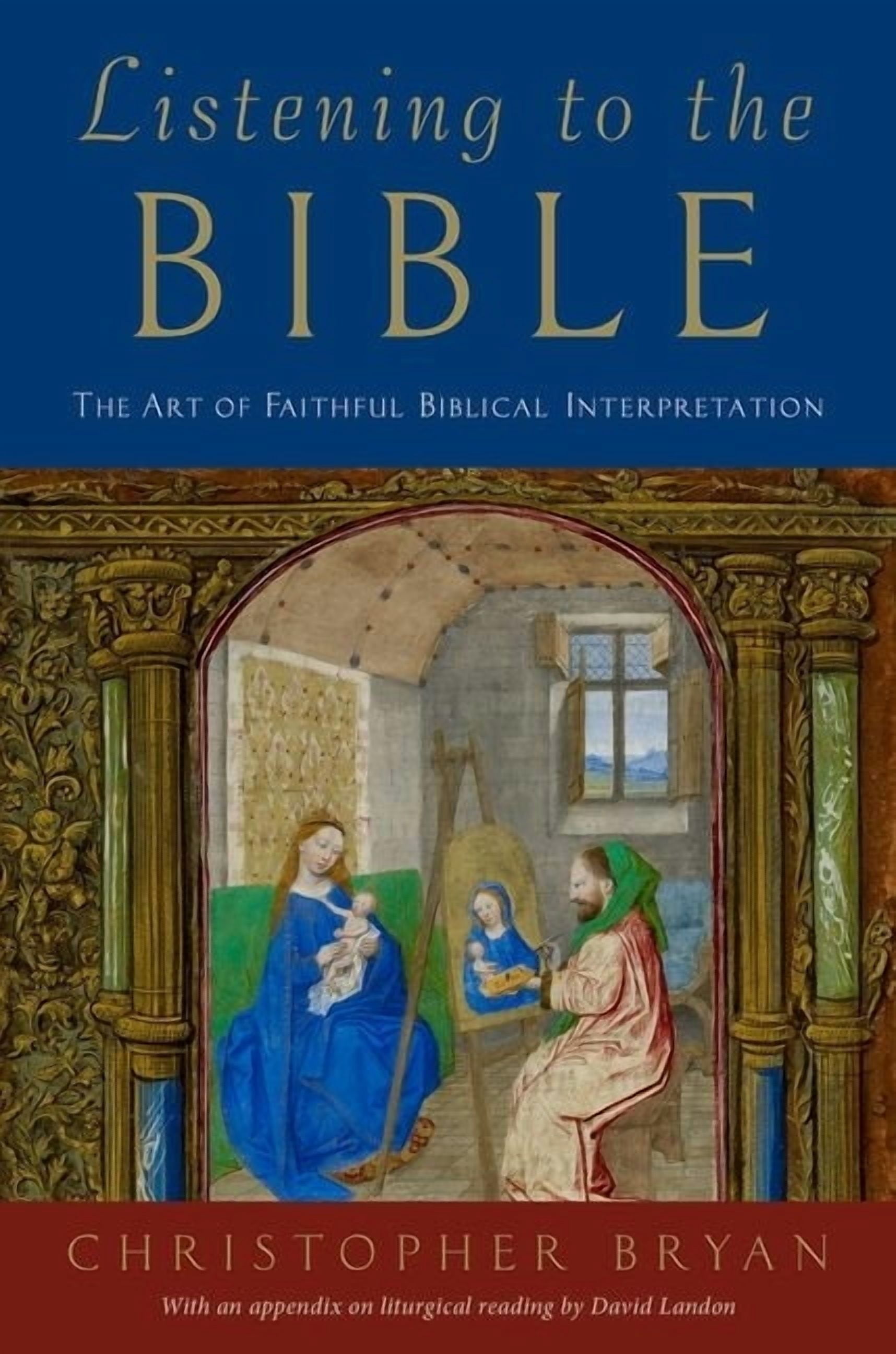 Listening to the Bible: The Art of Faithful Biblical Interpretation, (Hardcover)