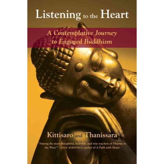 Pre-Owned Listening to the Heart: A Contemplative Journey to Engaged Buddhism (Paperback) 1583948392 9781583948392