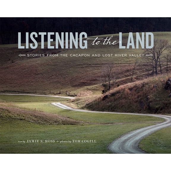 Listening to the Land : Stories from the Cacapon and Lost River Valley (Paperback)