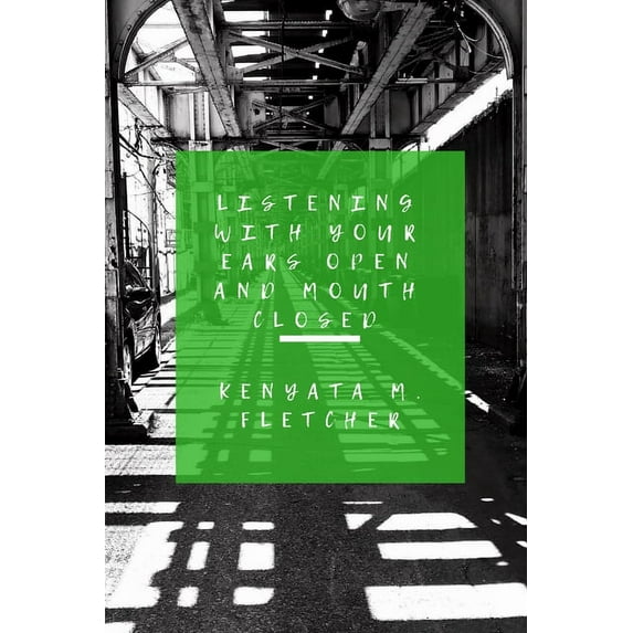 Listening with your Eyes Open and your Mouth Closed, (Paperback)