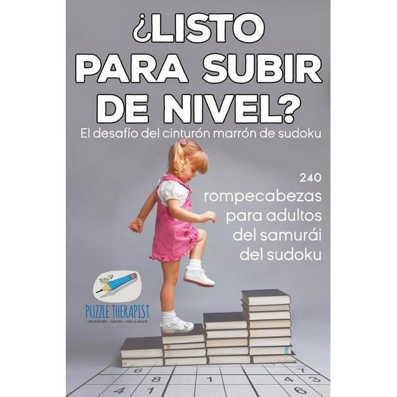 ¿Listo para subir de nivel? El desafío del cinturón marrón de sudoku 240 rompecabezas para adultos del samurái del sudoku (Paperback)