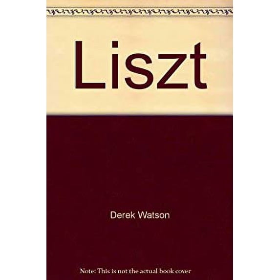 Pre-Owned Liszt (Master Musicians Series) (Paperback) 0028727061 9780028727066