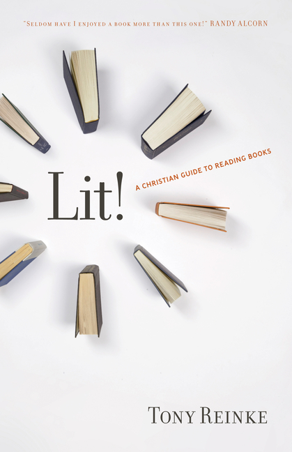 Lit!: A Christian Guide to Reading Books, (Paperback)