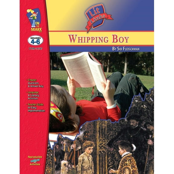 Lit Links The Whipping Boy, by Sid Fleischman Lit Link Grades 4-6, (Paperback)