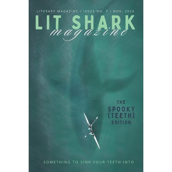 Lit Shark Magazine Lit Shark Magazine: Issue 7: The Spooky (TEETH) Edition: November 2024, Book 7, (Paperback)