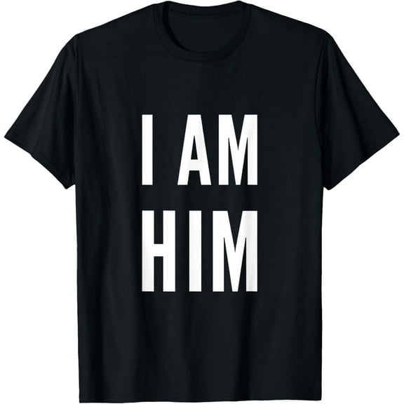 Lit Statement Top - I AM HIM Gift for Sports Fans - I AM HIM T-Shirt mens t shirt，black，women，funny，misfits，men，journey