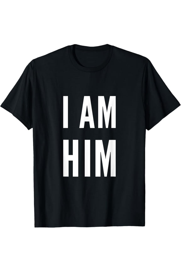 Lit Statement Top - I AM HIM Gift for Sports Fans - I AM HIM T-Shirt mens t shirt，black，women，funny，misfits，men，journey