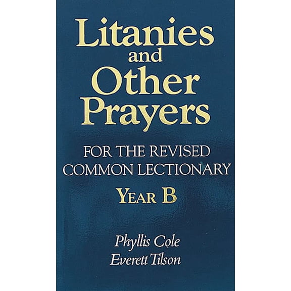 Pre-Owned Litanies and Other Prayers for the Revised Common Lectionary Year B (Paperback) 068722120X 9780687221202