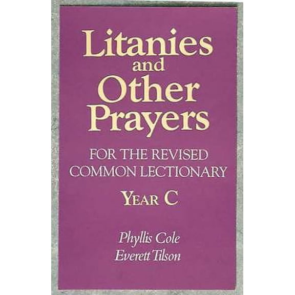 Pre-Owned Litanies and Other Prayers for the Revised Common Lectionary Year C (Paperback) 0687221226 9780687221226