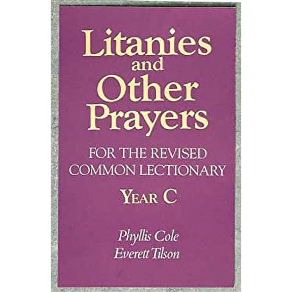 Pre-Owned Litanies and Other Prayers for the Revised Common Lectionary Year C (Paperback) 0687221226 9780687221226