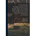 thumbnail image 1 of Litauische Volkslieder Und MÃ¤rchen Aus Dem Preussischen Und Dem Russischen Litauen, (Paperback), 1 of 1