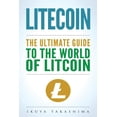 thumbnail image 1 of Litecoin: The Ultimate Guide to the World of Litecoin, Litecoin Crypocurrency, Litecoin Investing, Litecoin Mining, Litecoin Gui, 1 of 1