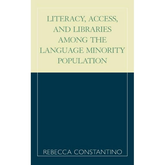 Literacy, Access, and Libraries Among the Language Minority Community, (Paperback)