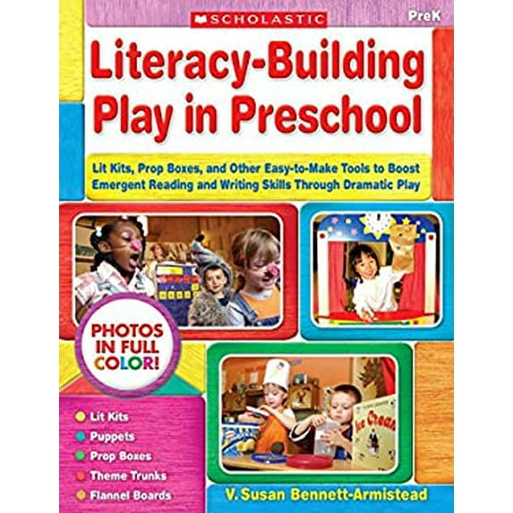 Pre-Owned Literacy-Building Play in Preschool: Lit Kits, Prop Boxes, and Other Easy-to-Make Tools to Boost Emergent Reading and Writing Skills Through Dramatic Play, 9780545087483, 0545087481, Paperback,