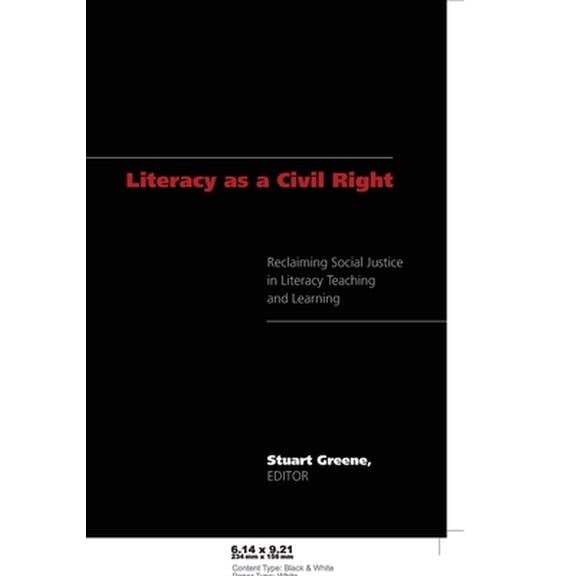 Pre-Owned Literacy as a Civil Right: Reclaiming Social Justice in Literacy Teaching and Learning (Paperback) 0820488682 9780820488684