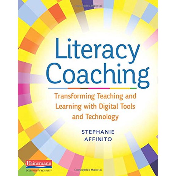 Pre-Owned Literacy Coaching: Transforming Teaching and Learning with Digital Tools and Technology (Paperback) 0325092745 9780325092744