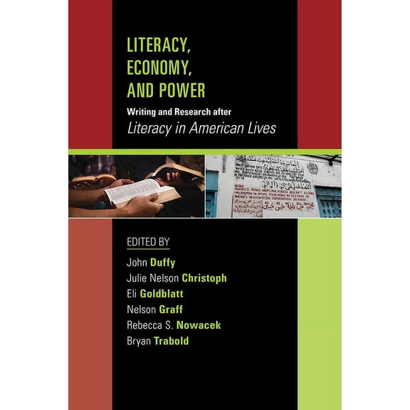 Literacy, Economy, and Power : Writing and Research after "Literacy in American Lives" (Paperback)