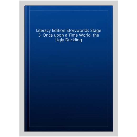 Literacy Edition Storyworlds Stage 5, Once upon a Time World, the Ugly Duckling