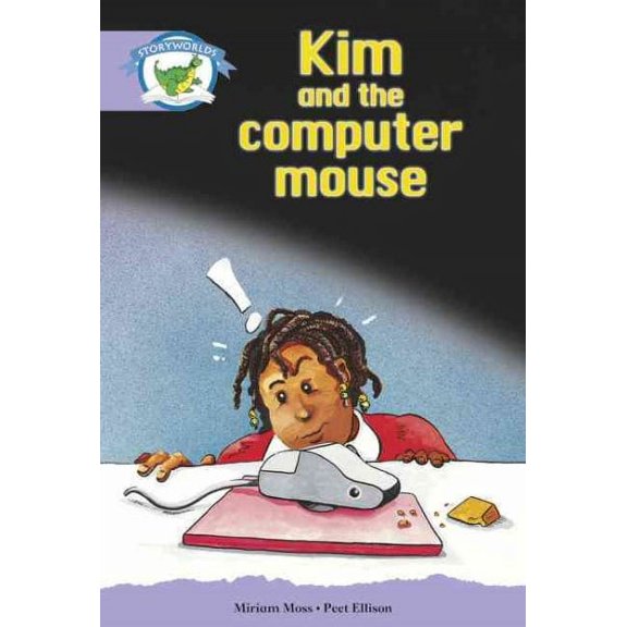 Literacy Edition Storyworlds Stage 8, Fantasy World, Kim and the Computer Mouse