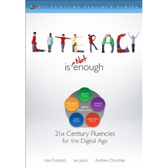 Pre-Owned Literacy Is Not Enough: 21st Century Fluencies for the Digital Age (Paperback) 1412987806 9781412987806