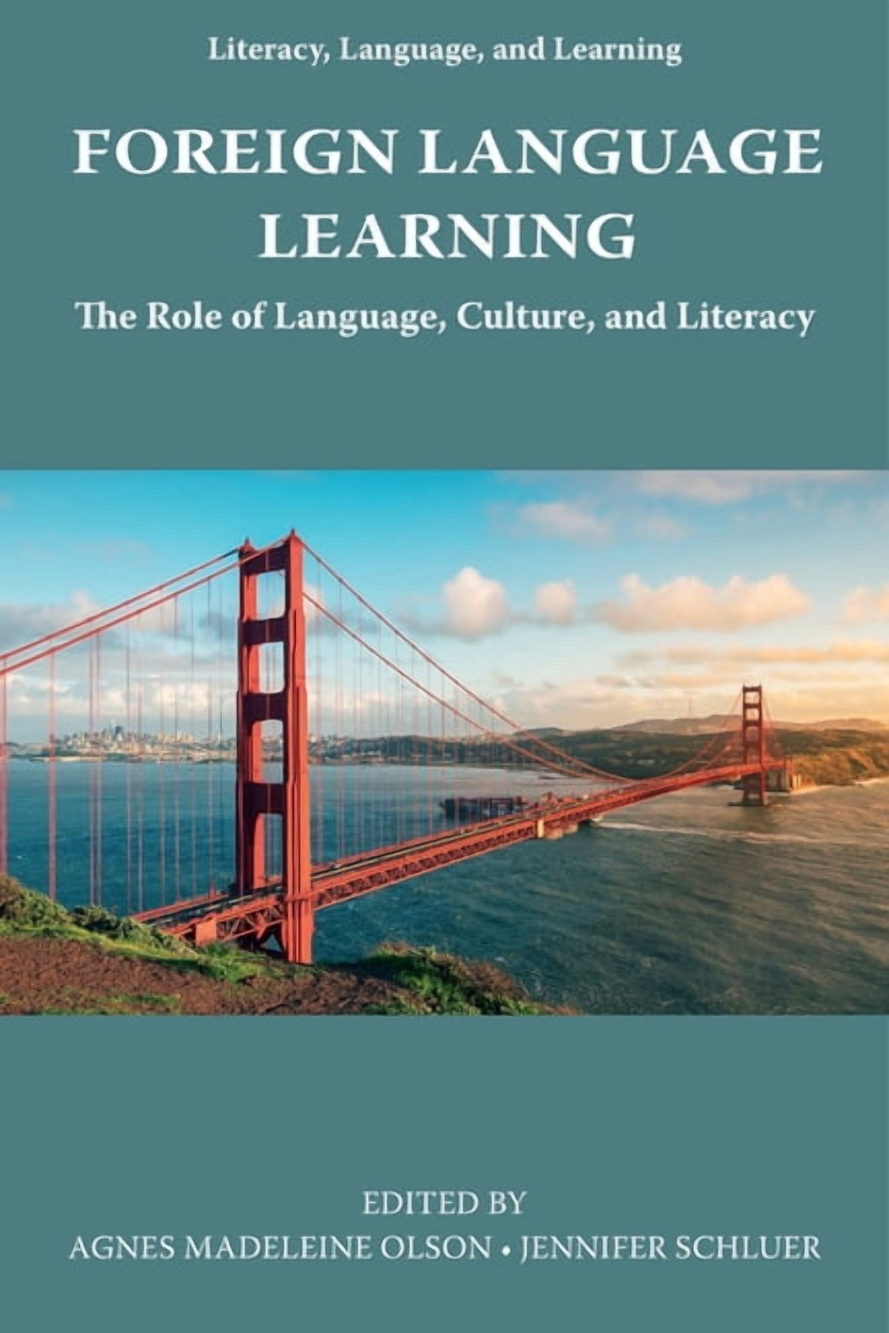 Literacy, Language and Learning Foreign Language Learning: The Role of Language, Culture, and Literacy, (Paperback)