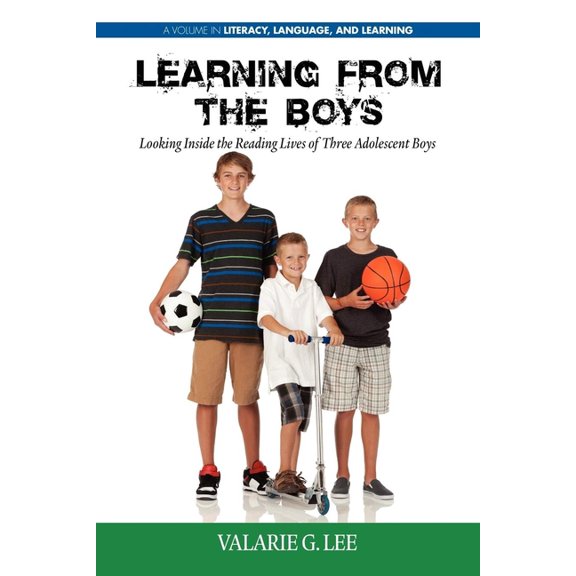 Literacy, Language and Learning Learning from the Boys: Looking Inside the Reading Lives of Three Adolescent Boys, (Paperback)