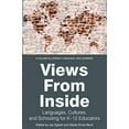 thumbnail image 1 of Pre-Owned Views from Inside: Languages, Cultures, and Schooling for K-12 Educators (Paperback) 1641130199 9781641130196, 1 of 1