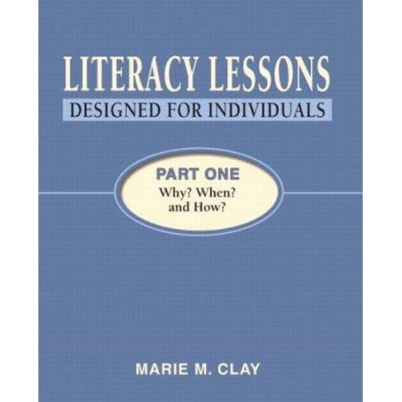 Pre-Owned Literacy Lessons: Designed for Individuals, Part One: Why? When? and How? (Paperback) 0325009163 9780325009162