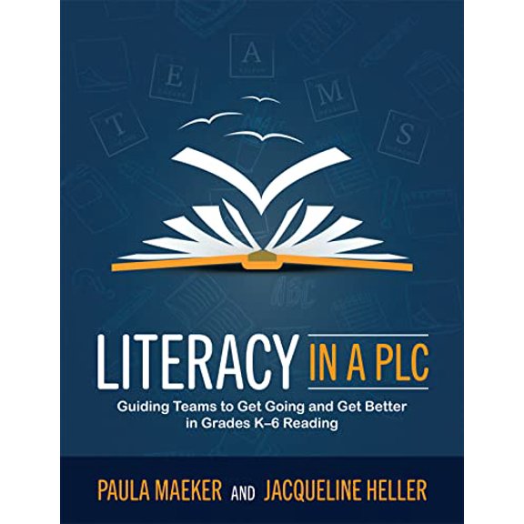 Pre-Owned Literacy in a PLC at Work(r): Guiding Teams to Get Going and Get Better in Grades K-6 Reading (Implement the PLC at Work(r) Process to Support Student (Paperback) 194953958X 9781949539585