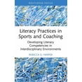 thumbnail image 1 of Routledge Research in Literacy Education Literacy Practices in Sports and Coaching: Developing Literacy Competencies in Interdisciplinary Environments, (Paperback), 1 of 1